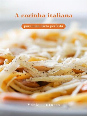 cover image of A cozinha italiana para uma dieta perfeita (traduzido)